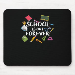 School Is Out Forever - School Retirement Mouse Mat