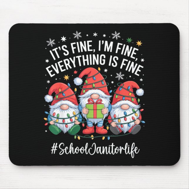 School Janitor Gnome Everything Is Fine Funny Chri Mouse Mat (Front)