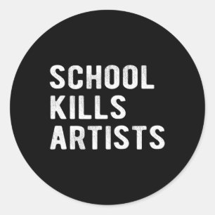 School Kills Artists Classic Round Sticker