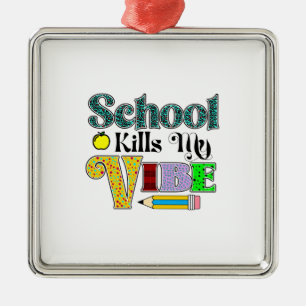 School Kills My Vibe Teacher Metal Tree Decoration