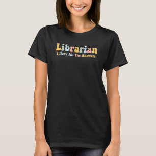 School Librarian I Have All The Answers Booktrover T-Shirt