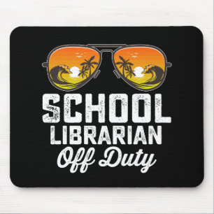 School Librarian Off Duty Last Day Of School Mouse Mat