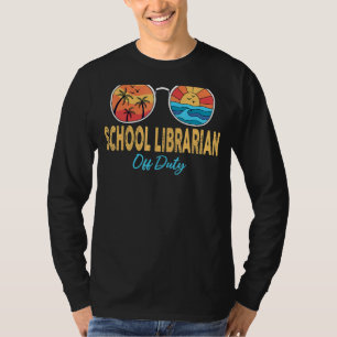 School Librarian Off Duty Sunglasses Last Day Of S T-Shirt