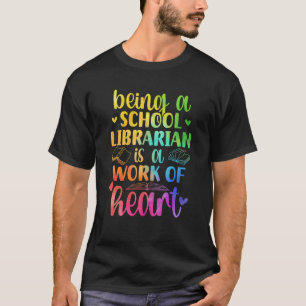 School Librarian Work Of Heart Library Worker 1 T-Shirt