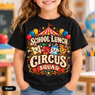 School Lunch Circus Squad Funny Cafeteria Humour T-Shirt