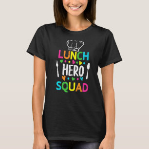 School Lunch Hero Squad Cafeteria Workers  1 T-Shirt