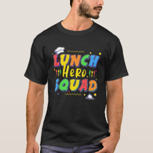 School Lunch Hero Squad  Cafeteria Workers  1 T-Shirt