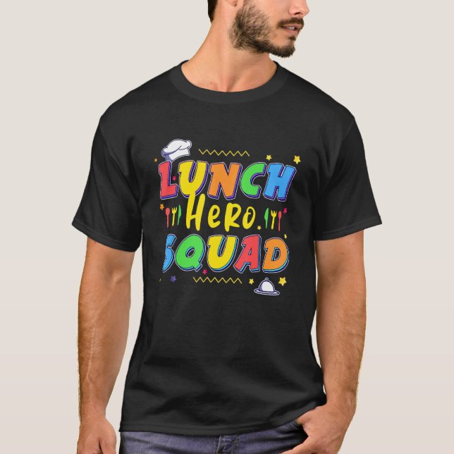 School Lunch Hero Squad  Cafeteria Workers  1 T-Shirt (Front)