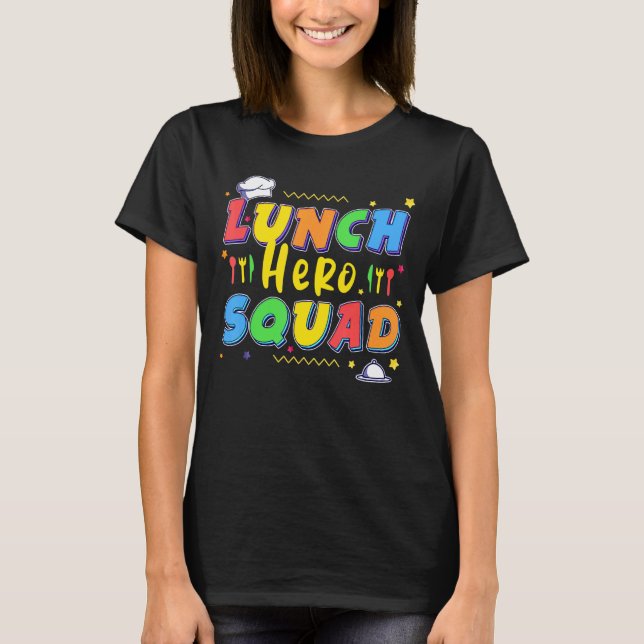 School Lunch Hero Squad  Cafeteria Workers  1 T-Shirt (Front)