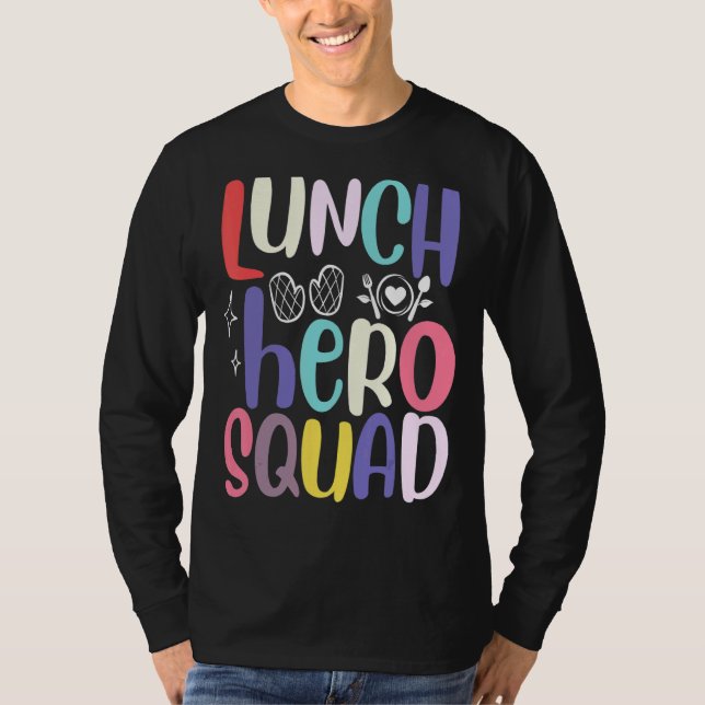 School Lunch Hero Squad  Cafeteria Workers  2 T-Shirt (Front)