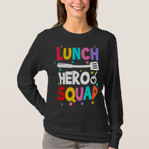 School Lunch Hero Squad  Cafeteria Workers Idea T-Shirt