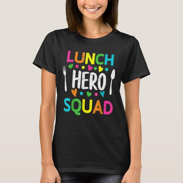 School Lunch Hero Squad  Cafeteria Workers T-Shirt (Front)