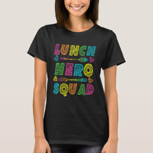 School Lunch Hero Squad  Cafeteria Workers T-Shirt