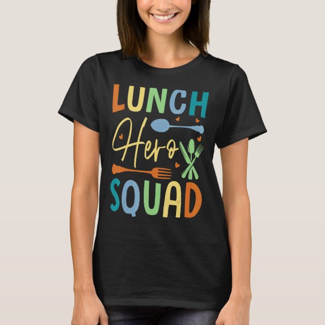 School Lunch Hero Squad  Cafeteria Workers T-Shirt (Front)