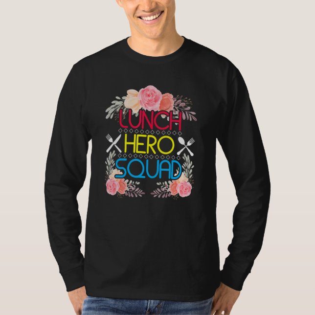 School Lunch Hero Squad   Cafeteria Workers T-Shirt (Front)