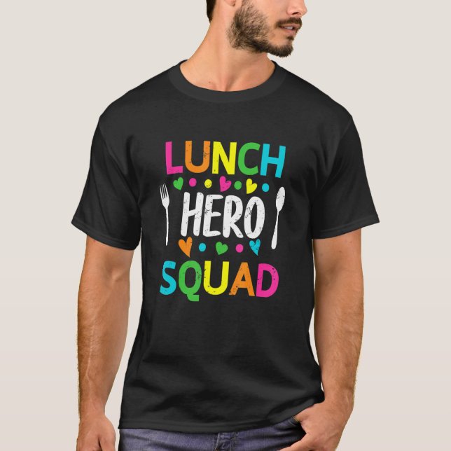 School Lunch Hero Squad   Cafeteria Workers T-Shirt (Front)