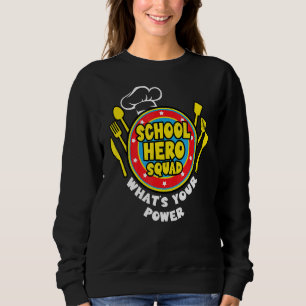 School Lunch Hero Squad Of Cafeteria Lunch Lady Po Sweatshirt