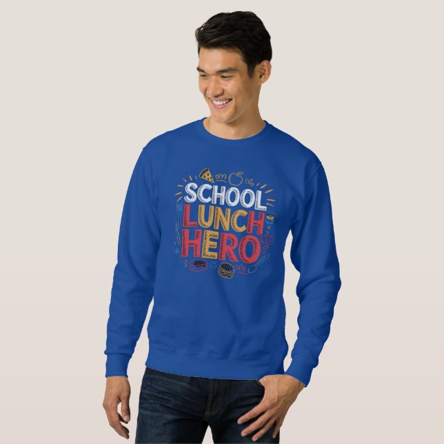 School Lunch Hero Sweatshirt (Front Full)