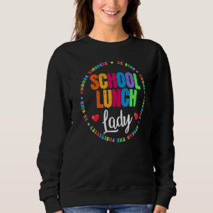 School Lunch Lady Cafeteria Worker Appreciation Wo Sweatshirt
