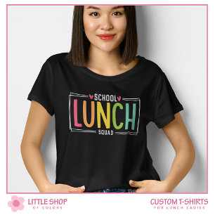 School Lunch Squad Customisable Lunch Lady T-Shirt