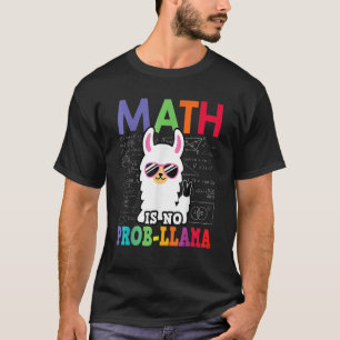 School Math Is No Prob Llama Teacher T-Shirt