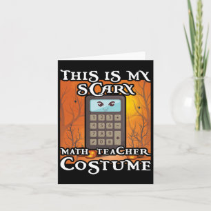 School Math Teacher Funny This Is My Scary Hallowe Card