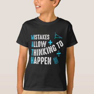 School Math Teacher Mistakes Allow Thinking to Hap T-Shirt
