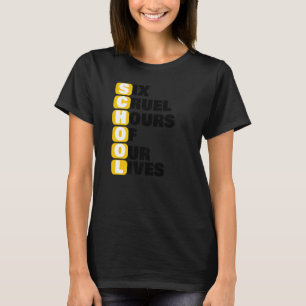 School Meme Six Cruel Hours Of Our Lives Funnu Acr T-Shirt