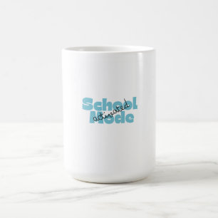 School Mode: Activated Mug– Perfect for everyone Coffee Mug