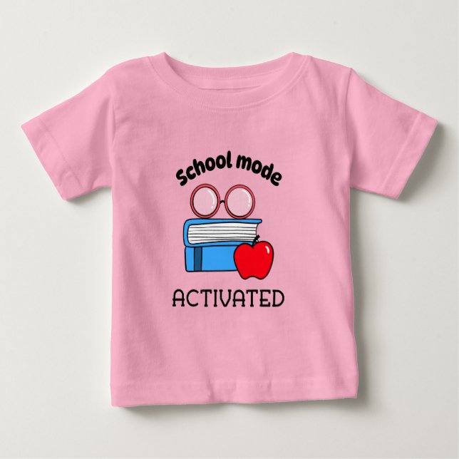 School Mode Activated School Beginning  Baby T-Shirt (Front)