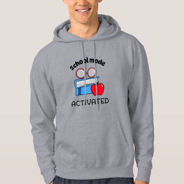 School Mode Activated School Beginning  Hoodie (Front)