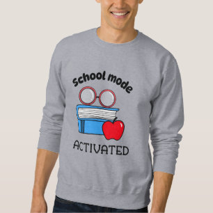 School Mode Activated School Beginning Sweatshirt