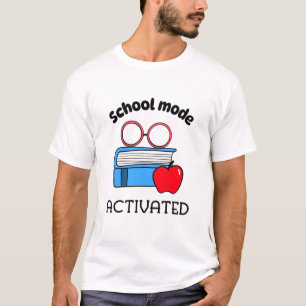 School Mode Activated School Beginning  T-Shirt