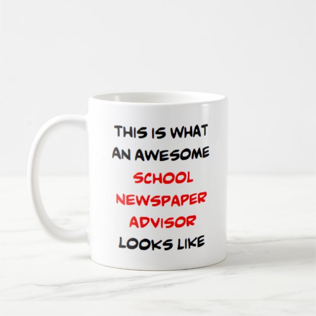 school newspaper advisor, awesome coffee mug (Left)