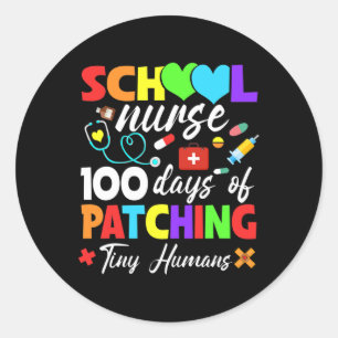 School Nurse 100 Days Of Patching Tiny Humans 100t Classic Round Sticker