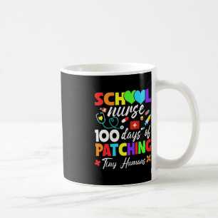 School Nurse 100 Days Of Patching Tiny Humans 100t Coffee Mug