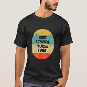 School Nurse Best School Nurse Ever Men T-Shirt