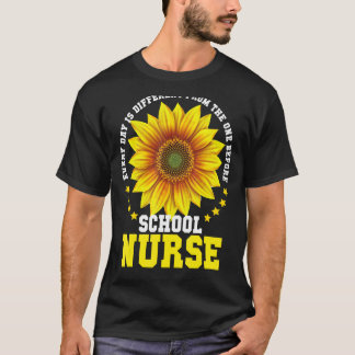 School Nurse Every Day Is Different From The Day O T-Shirt