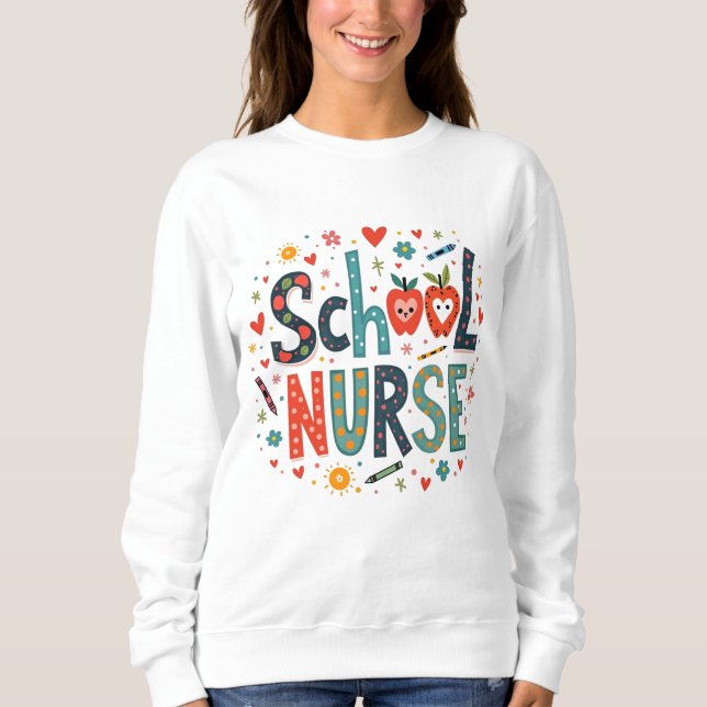 School Nurse – Fun Colourful Playful Design Sweatshirt (Front)