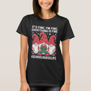 School Nurse Gnome Everything Is Fine Funny T-Shirt