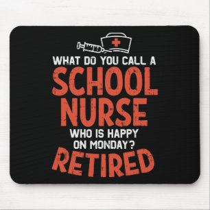 School Nurse Happy On Monday Retired Funny Retirem Mouse Mat