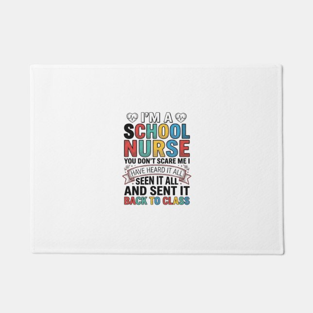 School Nurse Heard It All Funny Teacher Shirt Desi Doormat (Front)