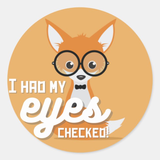 School Nurse "I Had My Eyes Checked" Cute Fox Classic Round Sticker (Front)
