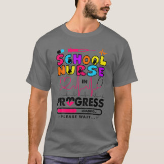 School Nurse In Progress Future Nurse Gift Nursing T-Shirt