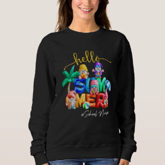 School Nurse Off Duty Hello Summer Last Day Of Sch Sweatshirt