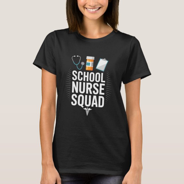 School Nurse Squad Funny School Nursing Appreciati T-Shirt (Front)