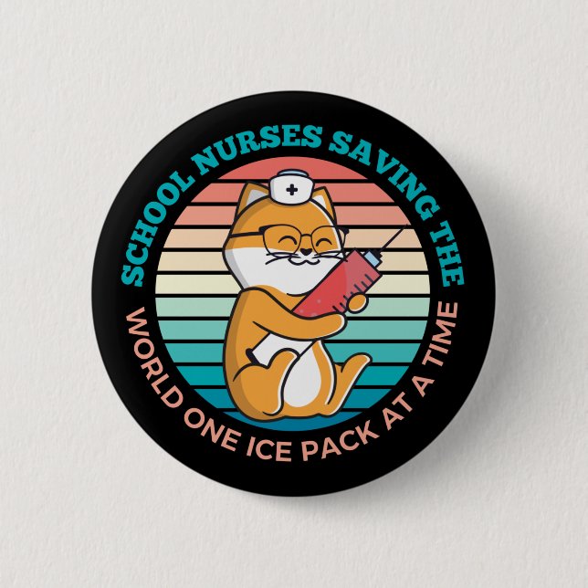 School Nurses Saving The World One Ice Pack 6 Cm Round Badge (Front)