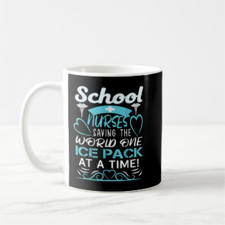 School Nurses Saving The World One Ice Pack At A T Coffee Mug