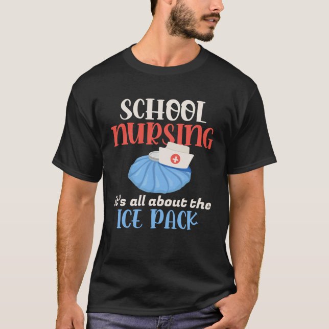 School Nursing Its About Ice Pack License Nurse St T-Shirt (Front)