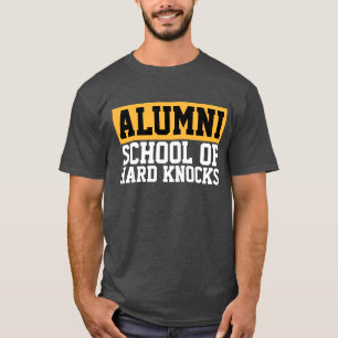 SCHOOL OF HARD KNOCKS T-SHIRTS